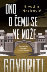 Ono o čemu se ne može govoriti - Elvedin Nezirović ( 10865 )