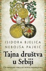 TAJNA DRUŠTVA U SRBIJI - Isidora Bjelica, Nebojša Pajkić ( 8203 )-1