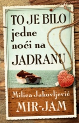To je bilo jedne noćI na Jadranu - Milica Jakovljević Mir-Jam ( 14286 )