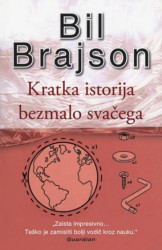 KRATKA ISTORIJA BEZMALO SVAČEGA - Bil Brajson ( 2500 )