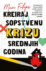 Kreiraj sopstvenu krizu srednjih godina - Mari Filips ( 10628 )