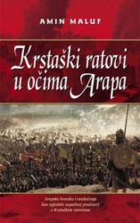 KRSTAŠKI RATOVI U OČIMA ARAPA - Amin Maluf ( 2504 )
