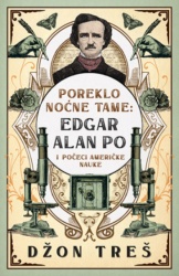 Poreklo noćne tame : Edgar Alan Po - Džon Treš ( 11669 )