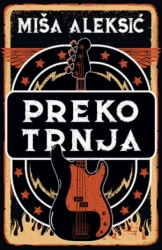 Preko trnja - Miša Aleksić ( 11081 )