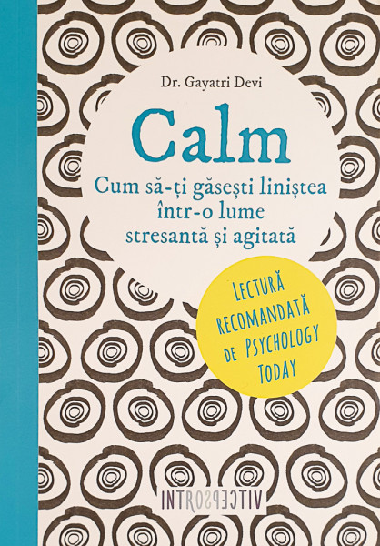 Calm-cum sa-ti gasesti linistea intr-o lume stresanta si agitata | Gayatri Devi