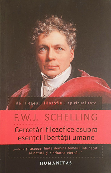Cercetari filozofice asupra esentei libertatii umane | F. W. J. Schelling