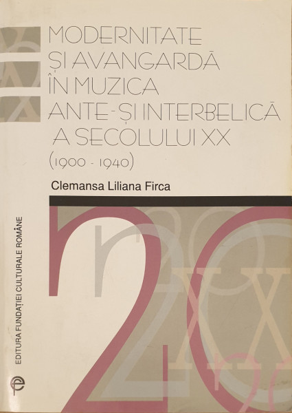 Modernitate si avangarda in muzica ante si interbelica a secolului XX (1900-1940) | Clemansa Liliana Firca