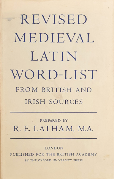 Revised Medieval Latin Word-List from Bristish and Irish Sources | R. E. Latham