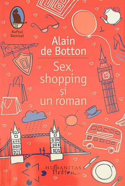 Sex, shopping si un un roman | Alain De Botton