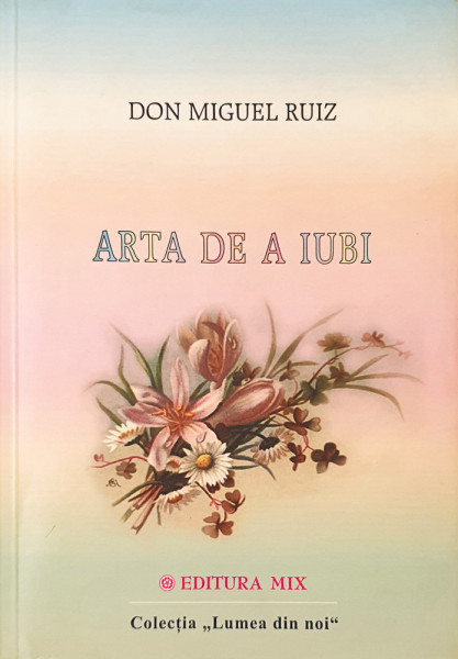 Arta de a iubi | Miguel Ruiz Don
