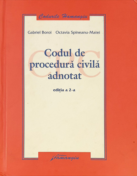 Codul de procedura civila adnotat | Gabriel Boroi, Octavia Spineanu-Matei