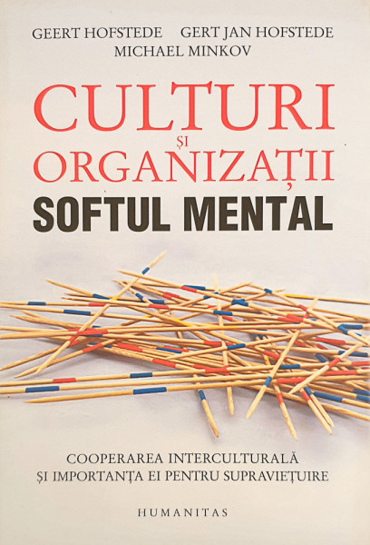 Culturi si organizatii-softul mental | Geert Hofstede, Gert Jan Hofstede, Michael Minkov