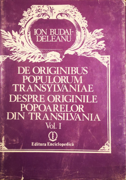 De originibus populorum Transylvaniae/Despre originile popoarelor din Transilvania | Ion Budai-Deleanu