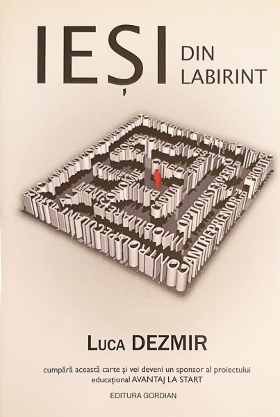 Iesi din labirint | Luca Dezmir