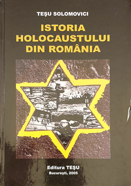 Istoria Holocaustului din Romania | Tesu Solomovici