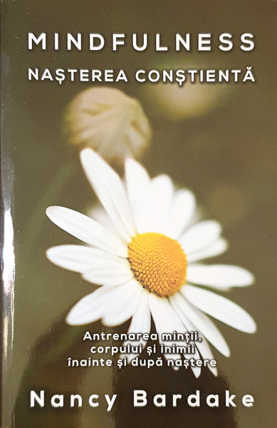 Mindfulness:Nasterea constienta | Nancy Bardake