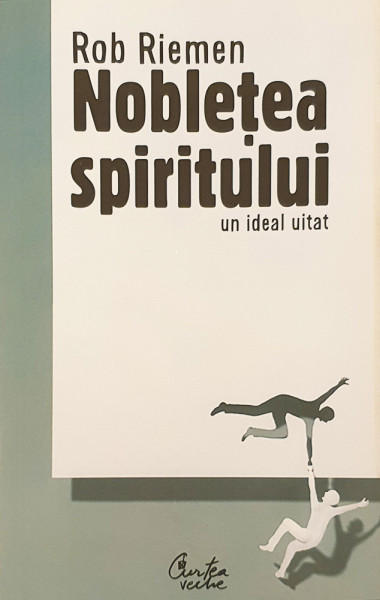 Nobletea spiritului | Rob Riemen