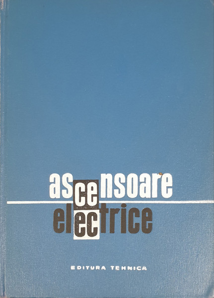 Ascensoare electrice | Colectiv de autori