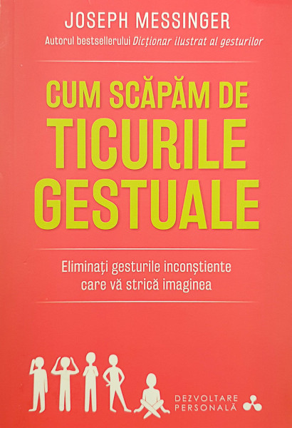 Cum scapam de ticurile gestuale | Joseph Messinger