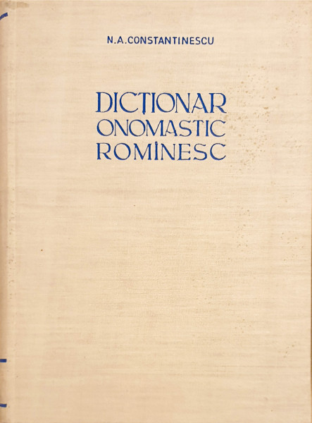 Dictionar onomastic romanesc | N. A. Constantinescu