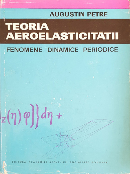 Teoria aeroelasticitatii | Augustin Petre