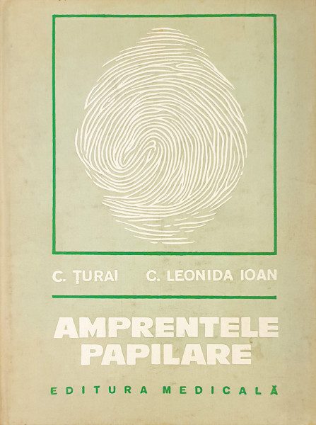 Amprentele papilare | C. Turai, Ioan C. Leonida