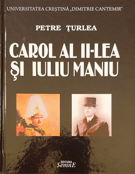 Carol al II-lea si Iuliu Maniu | Petre Turlea