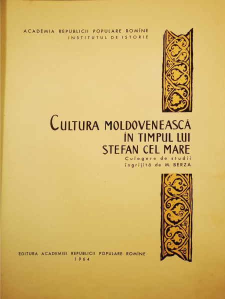 Cultura moldoveneasca in timpul lui Stefan cel Mare | M. Berza
