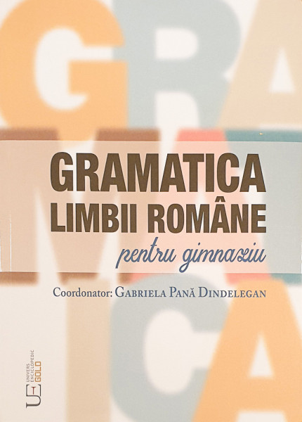 Gramatica limbii romane pentru gimnaziu | Dindelegan Gabriela Pana