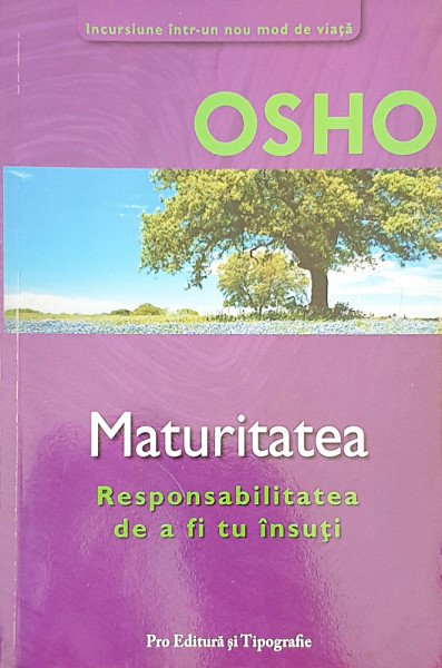 Maturitatea-responsabilitatea de a fi tu insuti | Osho