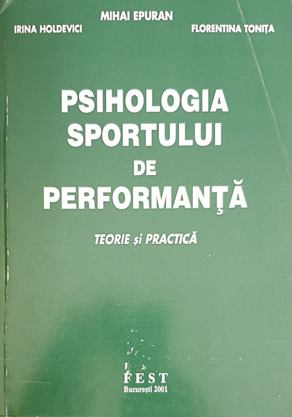 Psihologia sportului de performanta | Mihai Epuran, Irina Holdevici, Florentina Tonita