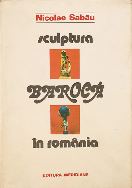 Sculptura baroca in Romania | Nicolae Sabau