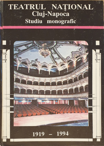 Teatrul National Cluj-Napoca-studiu monografic 1919-1994 | ***