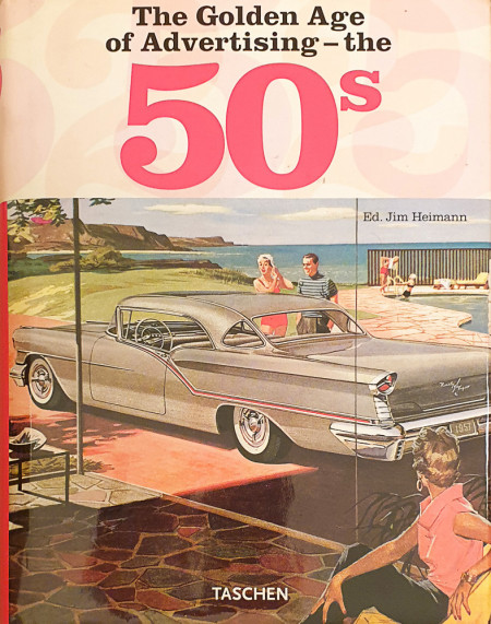 The Golden Age of Advertising-the 50ͨs | Jim Heimann