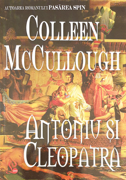 Antoniu si Cleopatra | Colleen McCullough