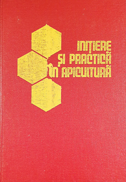 Initiere si practica in apicultura | Eugen Marza, Nicolae Nicolaide