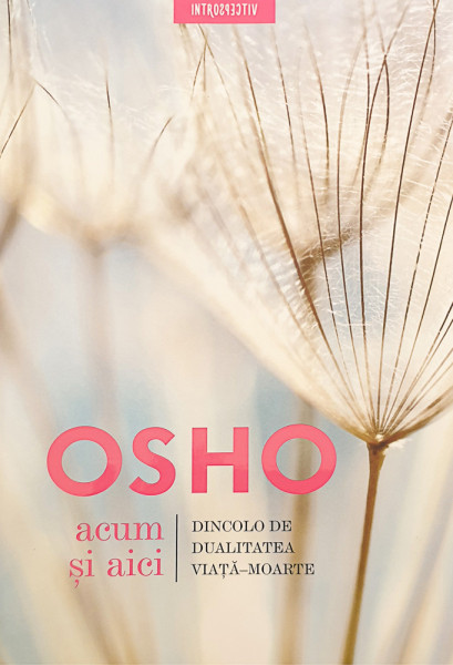 Acum si aici | Osho
