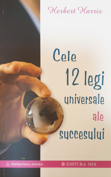 Cele 12 legi universale ale succesului | Herbert Harris