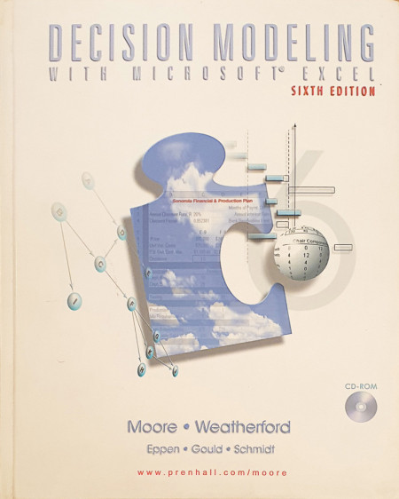 Decision Modeling with Microsoft Excel | Jeffrey H. Moore, Larry R. Weatherford