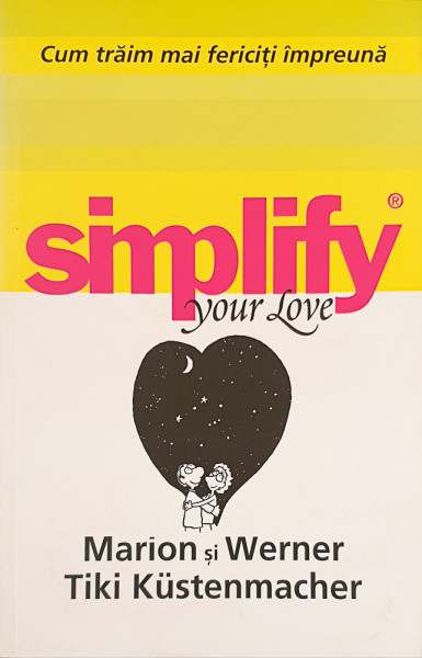 Simplify Your Love | Marion si Werner Kustenmacher