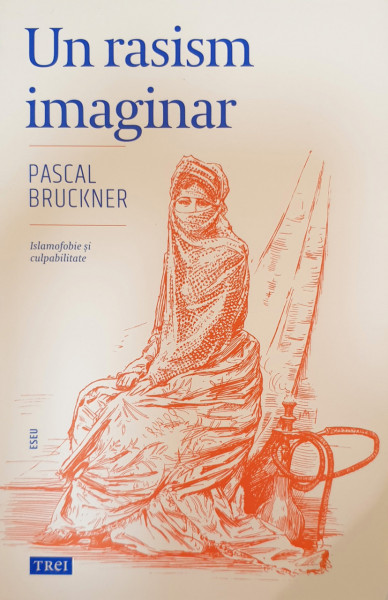 Un rasism imaginar | Pascal Bruckner