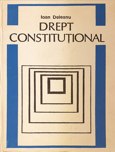 Drept constitutional | Ioan Deleanu