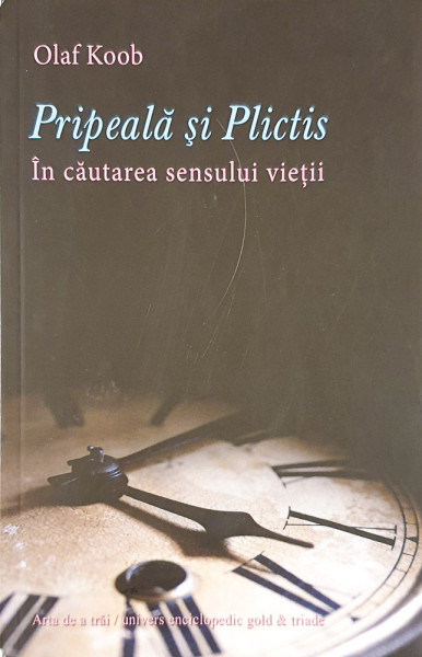 Pripeala si Plictis-in cautarea sensului vietii | Olaf Koob