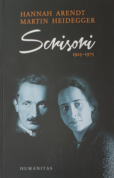 Scrisori 1925-1975 | Hannah Arendt, Martin Heidegger