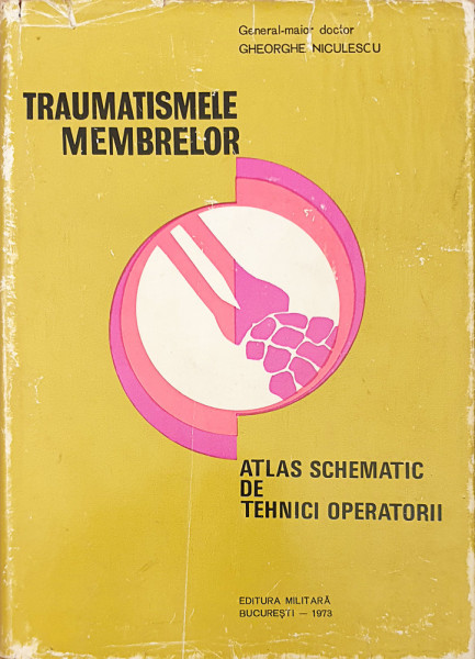 Traumatismele membrelor-atlas schematic de tehnici operatorii | Gheorghe Niculescu