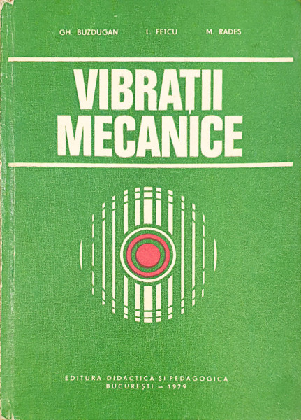 Vibratii mecanice | Gh. Buzdugan, L. Fetcu, M. Rades