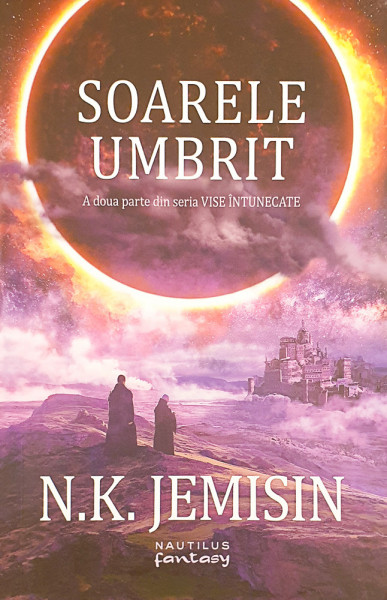 Vise intunecate 2-Soarele umbrit | N. K. Jemisin
