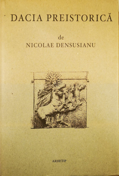 Dacia preistorica | Nicolae Densusianu