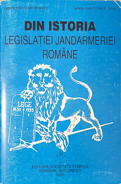 Din istoria legislatiei jandarmeriei romane | Vasile Mihalache, Ioan P. Suciu