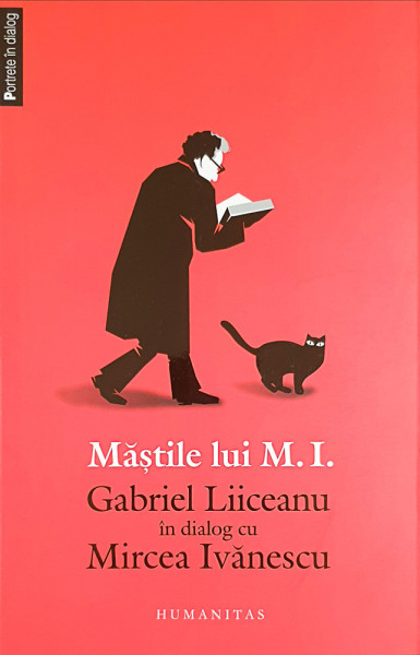 Mastile lui M. I. | Gabriel Liiceanu, Mircea Ivanescu